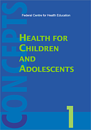 Fachheft Konzepte, Concepts 1: Health for Children and Adolescents Fachheft Konzepte, Concepts 1: Health for Children and Adolescents